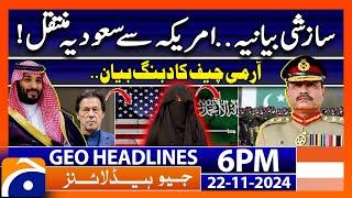 Imran Khan's ouster & Bushra Bibi's Allegations!! | Geo News 6 PM Headlines (22 Nov 2024)