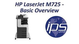 HP LaserJet M725 - Basic Overview