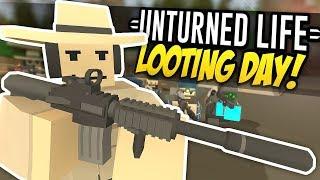 LOOTING DAY - Unturned Life Roleplay #307