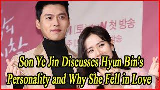 Son Ye Jin Discusses Hyun Bin's Personality and Why She Fell in Love