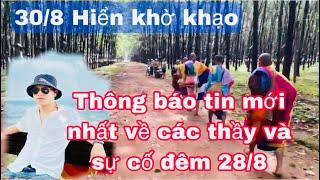 30/8 Hiển khờ khạo thông báo tin mới nhất về các thầy và đêm 28/8