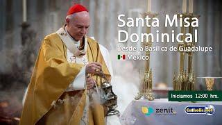 Misa dominical desde la Basílica de Guadalupe . 30/junio/2024 12:00 hrs.