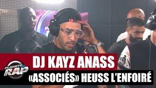 Dj Kayz "Associés" Feat. Heuss L’enfoiré & Anass #PlanèteRap