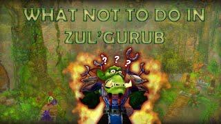 WHAT NOT TO DO IN ZUL'GURUB! 3 Easy Steps!