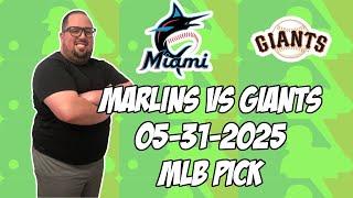 Miami Marlins vs San Francisco Giants 5/31/25 MLB Pick & Prediction | MLB Betting Tips