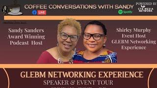 Coffee Conversations With Sandy Special Episode Guest Shirley Murphy GLAMB Network Experience