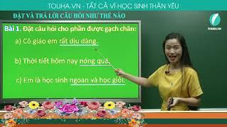 ĐẶT VÀ TRẢ LỜI CÂU HỎI NHƯ THẾ NÀO - TIẾNG VIỆT LỚP 2