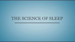 The Science of Sleep