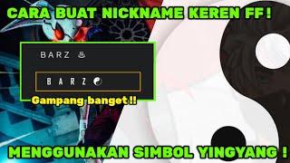 CARA MEMBUAT NICKNAME FREE FIRE KEREN MENGGUNAKAN SIMBOL YINGYANG