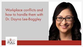 Workplace conflicts and how to handle them with Dr. Dayna Lee Baggley