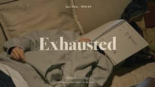 𝙿𝚕𝚊𝚢𝚕𝚒𝚜𝚝 : A jazz music playlist to help you recharge when you're exhausted | Exhausted & Jazz