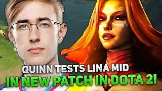 QUINN TESTS LINA MID in NEW PATCH in DOTA 2!