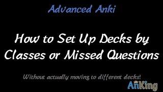 Anki: How to Set Up Decks By Missed Questions or Classes