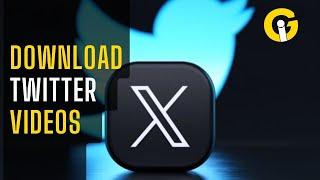 How to download twitter videos: Here's the guide | Gad Insider