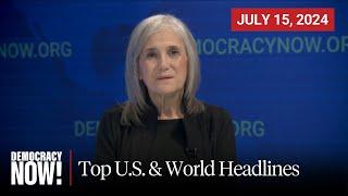 Top U.S. & World Headlines — July 15, 2024