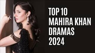 Top 10 Mahira Khan Dramas 2024