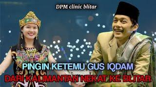 Gus iqdam terbaru | RELA Datang dari Kalimantan | Jamaah ini datangi pengajian DPM Clinic