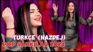 Türkçe (Nazdej) Pop Şarkılar 2024 - En Yeni Türkçe POP ŞARKILAR (Nazdej 2024)