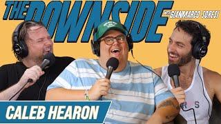 Getting Pummeled with Caleb Hearon | The Downside with Gianmarco Soresi #213 | Comedy Podcast