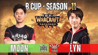 Moon vs Lyn  B Cup - Season 11 ️ WarCraft 3 Reforged WC3 Cast