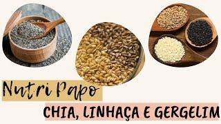 NUTRI PAPO | CHIA, LINHAÇA E GERGELIM: QUEM É QUEM?