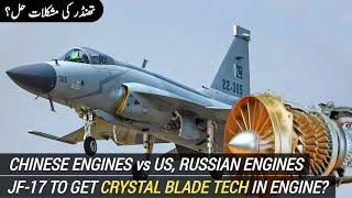 JF-17 Block 3 to get WS-13E with Single Crystal Blades Technology | China gets new Engine Technology