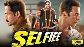 SELFIEE New movie of Akshay Kumar // Emraan Hashmi // Hindi dubbed