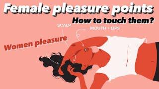 Women pleasure points/ How to touch them?