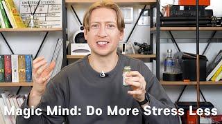 Magic Mind: Do More Stress Less