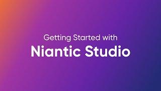 Getting Started with Niantic Studio