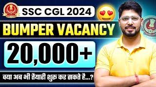 Bumper Vacancy and High Competition  in SSC CGL 2024 | अभी नहीं तो कभी नहीं..!!