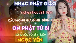 Ơn Phật Từ Bi Sáng Tác Và Thể Hiện /Ngọc Yến Music #15