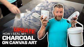 How I Seal My Charcoal on Canvas Art - UPDATE!
