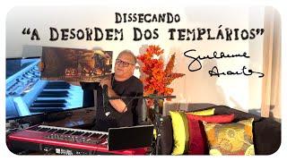 Guilherme Arantes - Dissecando "A Desordem dos Templários"