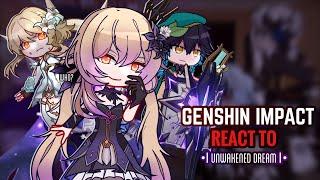 ️ Genshin Impact React to 4th Anniversary Unawakened Dream || Gacha Club || Fatui