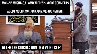 Molana Mushtaq Ahamd Veeri’s sincere comments about Molna Muhammad Maqbool Akhrani