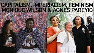 Capitalism, Imperialism, Feminism: Monique Wilson & Agnes Pareyio