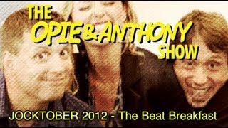 Opie & Anthony: JOCKTOBER 2012 - The Beat Breakfast (10/25, 10/29/12)