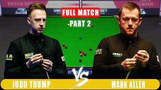 Judd Trump vs Mark Allen Snooker 2024 - British Open 2024 Snooker Highlights part 2