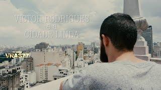 Victor Rodrigues e a Cidade Linda ᴴᴰ