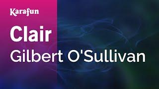 Clair - Gilbert O'Sullivan | Karaoke Version | KaraFun