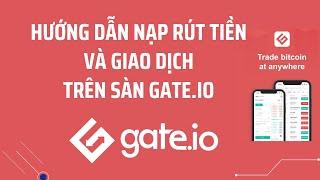 Hướng Dẫn Nạp Rút Và Giao Dịch Trên Sàn Gate.io | Khởi Nguyên MMO