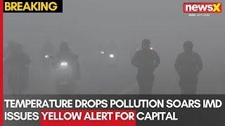 Delhi Cold Wave: Temperature Drops, Pollution Soars; IMD Issues Yellow Alert for Capital  | NewsX