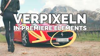 Einfach Kennzeichen & Gesichter verpixeln in Adobe Premiere Elements (2023) | Tutorial deutsch