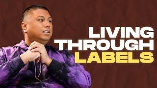 Living Through Labels - Just Saying Episode 81 (Solo)