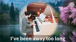 I've been away too long (Piano)