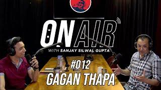 On Air With Sanjay #012  - Gagan Thapa