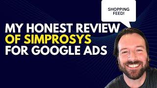 My Honest Review Of Simprosys | Google Shopping Feed App
