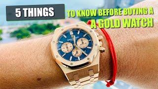 5 Things To Know Before Buying A GOLD WATCH!! - Rolex, Audemars, Patek & More!