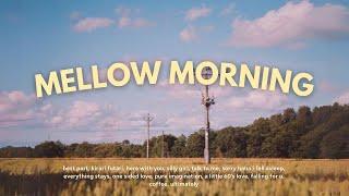 MELLOW MORNING PLAYLIST #2